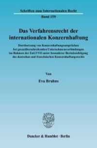 Das Verfahrensrecht der internationalen Konzernhaftung. (Schriften zum Internationalen Recht 159) （2006. 422 S. 233 mm）