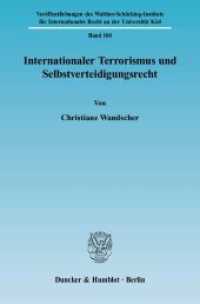 Internationaler Terrorismus und Selbstverteidigungsrecht. : Dissertationsschrift (Veröffentlichungen des Walther-Schücking-Instituts f. Internat. Recht an der Universität Kiel (VIIR) 16) （2006. 340 S. 233 mm）