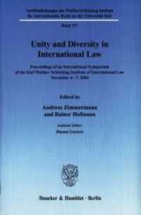 国際法における一体性と多様性（会議録）<br>Unity and Diversity in International Law. (Veröffentlichungen des Walther-Schücking-Instituts f. Internat. Recht an der Universität Kiel (VIIR) 15) （2006. 496 S. 2 Tab.; 496 S. 233 mm）