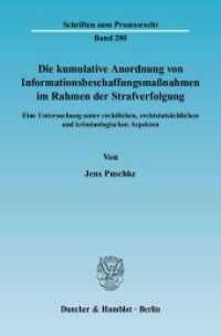 Die kumulative Anordnung von Informationsbeschaffungsmaßnahmen im Rahmen der Strafverfolgung : Eine Untersuchung unter rechtlichen, rechtstatsächlichen und kriminologischen Aspekten.. Dissertationsschrift (Schriften zum Prozessrecht 200) （2006. 206 S. 233 mm）