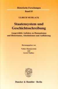 Staatensystem und Geschichtsschreibung. : Ausgewählte Aufsätze zu Humanismus und Historismus, Absolutismus und Aufklärung. Hrsg. von Notker Hammerstein / Gerrit Walther. (Historische Forschungen 83) （2006. 357 S. Frontispiz; 357 S. 233 mm）