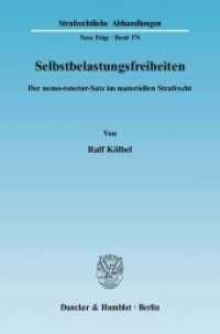 Selbstbelastungsfreiheiten. : Der nemo-tenetur-Satz im materiellen Strafrecht.. Habilitationsschrift (Strafrechtliche Abhandlungen (SRA) 176) （2006. 576 S. Tab., Abb.; 576 S. 233 mm）