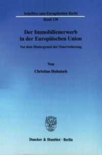Der Immobilienerwerb in der Europäischen Union. : Vor dem Hintergrund der Osterweiterung.. Dissertationsschrift (Schriften zum Europäischen Recht 120) （2006. 328 S. 328 S. 233 mm）