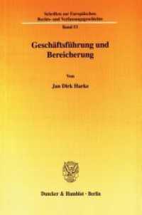 Geschäftsführung und Bereicherung (Schriften zur Europäischen Rechts- und Verfassungsgeschichte 53) （2007. 101 S. 233 mm）