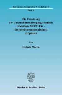 Die Umsetzung der Unternehmensübergangsrichtlinie (Richtlinie 2001/23/EG - Betriebsübergangsrichtlinie) in Spanien. (Beiträge zum Europäischen Wirtschaftsrecht 38) （2006. IV, 539 S. IV, 539 S. 233 mm）
