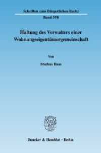 Haftung des Verwalters einer Wohnungseigentümergemeinschaft. : Dissertationsschrift (Schriften zum Bürgerlichen Recht 358) （2007. 212 S. 233 mm）