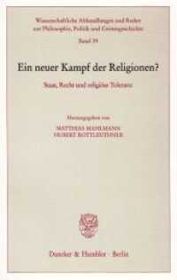 Ein neuer Kampf der Religionen? : Staat, Recht und religiöse Toleranz. (Wissenschaftliche Abhandlungen und Reden zur Philosophie, Politik und Geistesgeschichte 39) （2006. 300 S. 300 S. 210 mm）