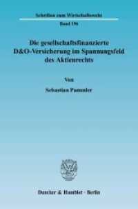 Die gesellschaftsfinanzierte D&O-Versicherung im Spannungsfeld des Aktienrechts. (Schriften zum Wirtschaftsrecht (WR) 196) （2006. 227 S. 233 mm）