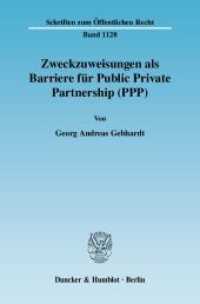 Zweckzuweisungen als Barriere für Public Private Partnership (PPP). : Dissertationsschrift (Schriften zum Öffentlichen Recht 1128) （2009. 376 S. Abb.; 376 S. 233 mm）