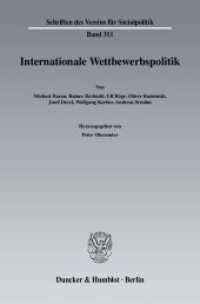 国際競争政策<br>Internationale Wettbewerbspolitik. (Schriften des Vereins für Socialpolitik 311) （2006. 147 S. 2 Tab., 1 Abb.; 147 S. 233 mm）