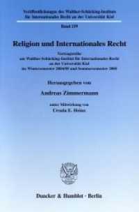 Religion und Internationales Recht. (Veröffentlichungen des Walther-Schücking-Instituts f. Internat. Recht an der Universität Kiel (VIIR) 15) （2006. 227 S. 227 S. 233 mm）