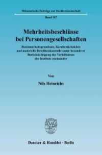 Mehrheitsbeschlüsse bei Personengesellschaften. (Münsterische Beiträge zur Rechtswissenschaft (MBR) 167) （2006. 263 S. 233 mm）
