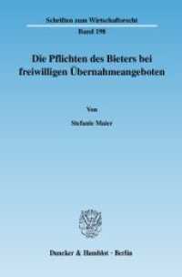 Die Pflichten des Bieters bei freiwilligen Übernahmeangeboten. : Dissertationsschrift (Schriften zum Wirtschaftsrecht (WR) 198) （2006. 338 S. 233 mm）