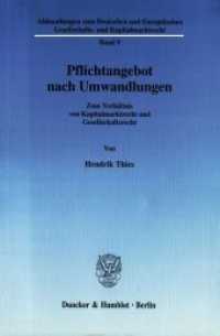 Pflichtangebot nach Umwandlungen. : Zum Verhältnis von Kapitalmarktrecht und Gesellschaftsrecht.. Dissertationsschrift (Abhandlungen zum Deutschen und Europäischen Gesellschafts- und Kapitalmarktrecht 9) （2006. 292 S. 7 Abb.; 292 S. 233 mm）