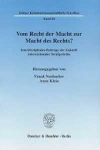 力の法から法の力へ？：国際刑事裁判所に関する学際的論集<br>Vom Recht der Macht zur Macht des Rechts? : Interdisziplinäre Beiträge zur Zukunft internationaler Strafgerichte. (Kölner Kriminalwissenschaftliche Schriften 48) （2006. 314 S. Tab., Abb.; 314 S. 233 mm）