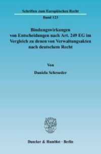 Bindungswirkungen von Entscheidungen nach Art. 249 EG im Vergleich zu denen von Verwaltungsakten nach deutschem Recht. : Dissertationsschrift (Schriften zum Europäischen Recht 123) （2006. 354 S. 233 mm）