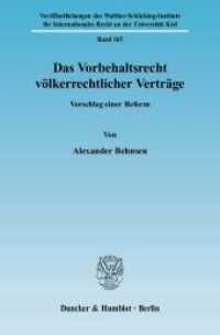 Das Vorbehaltsrecht völkerrechtlicher Verträge. : Vorschlag einer Reform.. Dissertationsschrift (Veröffentlichungen des Walther-Schücking-Instituts f. Internat. Recht an der Universität Kiel (VIIR) 16) （2007. 345 S. Abb.; 345 S. 233 mm）