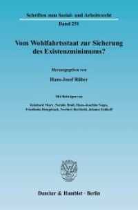 Vom Wohlfahrtsstaat zur Sicherung des Existenzminimums? : Beitr. d. Symposiums d. Stiftung St. Vincenz-Haus Köln am 27. September 2005 (Schriften zum Sozial- und Arbeitsrecht 251) （2006. 141 S. 141 S. 233 mm）