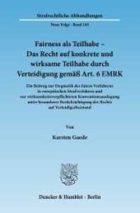 Fairness als Teilhabe - Das Recht auf konkrete und wirksame Teilhabe durch Verteidigung gemäß Art. 6 EMRK (Strafrechtliche Abhandlungen (SRA) 185) （2007. 992 S. 233 mm）