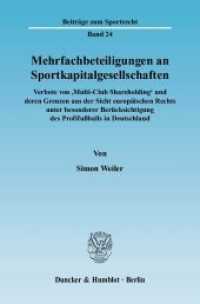 Mehrfachbeteiligungen an Sportkapitalgesellschaften. (Beiträge zum Sportrecht 24) （2006. 392 S. Tab., Abb.; 392 S. 233 mm）