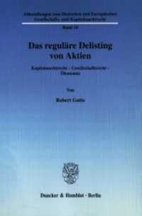 Das reguläre Delisting von Aktien : Kapitalmarktrecht - Gesellschaftsrecht - Ökonomie. Dissertationsschrift (Abhandlungen zum Deutschen und Europäischen Gesellschafts- und Kapitalmarktrecht 10) （2006. 253 S. 233 mm）