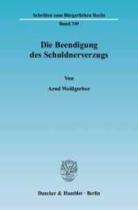 Die Beendigung des Schuldnerverzugs : Dissertationsschrift (Schriften zum Bürgerlichen Recht 349) （2006. 123 S. 233 mm）