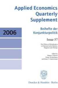 The Effects of Globalization on National Labor Markets: Diagnosis and Therapy. (Applied Economics Quaterly 57) （2006. 145 S. Tab., Abb.; 145 S. 233 mm）