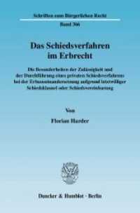 Das Schiedsverfahren im Erbrecht. (Schriften zum Bürgerlichen Recht 366) （2007. 190 S. 190 S. 233 mm）