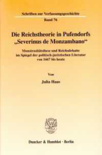 Die Reichstheorie in Pufendorfs »Severinus de Monzambano«. : Monstrositätsthese und Reichsdebatte im Spiegel der politisch-juristischen Literatur von 1667 bis heute. (Schriften zur Verfassungsgeschichte 76) （2006. 171 S. 2 Bildtafeln; 171 S. 233 mm）