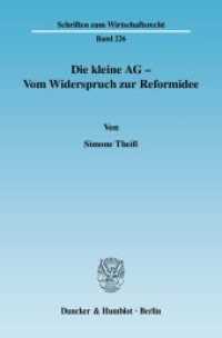 Die kleine AG - Vom Widerspruch zur Reformidee. (Schriften zum Wirtschaftsrecht (WR) 226) （2009. 745 S. 1 Abb.; 745 S. 233 mm）