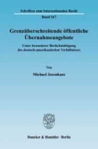 Grenzüberschreitende öffentliche Übernahmeangebote. : Unter besonderer Berücksichtigung des deutsch-amerikanischen Verhältnisses.. Dissertationsschrift (Schriften zum Internationalen Recht 167) （2007. IV, 478 S. IV, 478 S. 233 mm）