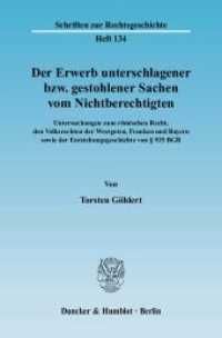 Der Erwerb unterschlagener bzw. gestohlener Sachen vom Nichtberechtigten (Schriften zur Rechtsgeschichte 134) （2007. 289 S. 233 mm）