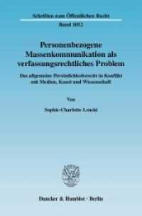 Personenbezogene Massenkommunikation als verfassungsrechtliches Problem. : Das allgemeine Persönlichkeitsrecht in Konflikt mit Medien, Kunst und Wissenschaft.. Dissertationsschrift (Schriften zum Öffentlichen Recht 1052) （2007. 329 S. 233 mm）