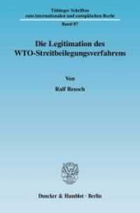 Die Legitimation des WTO-Streitbeilegungsverfahrens. : Dissertationsschrift (Tübinger Schriften zum internationalen und europäischen Recht 87) （2007. 305 S. 233 mm）