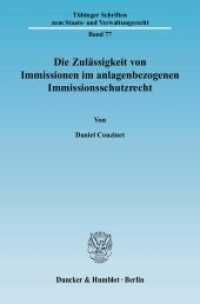 Die Zul&auml;ssigkeit von Immissionen im anlagenbezogenen Immissionsschutzrecht. (T&uuml;binger Schriften zum Staats- und Verwaltungsrecht 77) （2007. 568 S. 568 S. 233 mm）