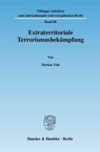 Extraterritoriale Terrorismusbekämpfung. : Dissertationsschrift (Tübinger Schriften zum internationalen und europäischen Recht 86) （2007. 459 S. 459 S. 233 mm）