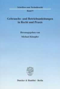Gebrauchs- und Betriebsanleitungen in Recht und Praxis. (Schriften zum Technikrecht (SZT) 9) （2007. 137 S. Tab., Abb.; 137 S. 233 mm）