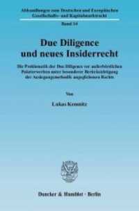 Due Diligence und neues Insiderrecht. (Abhandlungen zum Deutschen und Europäischen Gesellschafts- und Kapitalmarktrecht 14) （2007. 128 S. 233 mm）