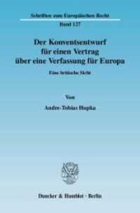Der Konventsentwurf für einen Vertrag über eine Verfassung für Europa. : Eine britische Sicht.. Dissertationsschrift (Schriften zum Europäischen Recht 127) （2007. 338 S. 338 S. 233 mm）