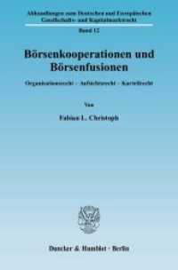 Börsenkooperationen und Börsenfusionen. (Abhandlungen zum Deutschen und Europäischen Gesellschafts- und Kapitalmarktrecht 12) （2007. 543 S. 233 mm）