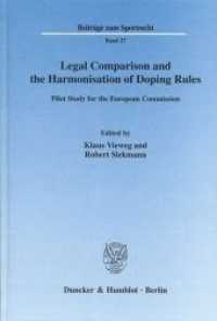 ドーピング規制の法比較と調和<br>Legal Comparison and the Harmonisation of Doping Rules. : Pilot Study für the European Commission. (Beiträge zum Sportrecht 27) （2007. 705 S. 233 mm）