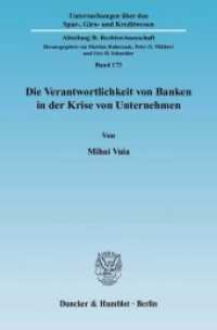 Die Verantwortlichkeit von Banken in der Krise von Unternehmen. : Dissertationsschrift (Untersuchungen über das Spar-, Giro- und Kreditwesen. Abteilung B: Rechtswissenschaft 173) （2007. 450 S. 233 mm）