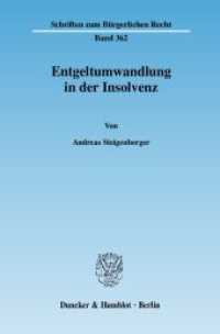 Entgeltumwandlung in der Insolvenz. : Dissertationsschrift (Schriften zum Bürgerlichen Recht 362) （2007. 249 S. 249 S. 233 mm）