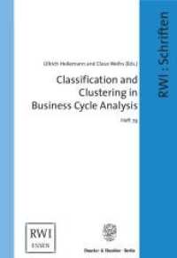 Classification and Clustering in Business Cycle Analysis. (Schriften des Rheinisch-Westfälischen Instituts für Wirtschaftsforschung 79) （2007. 166 S. Tab., Abb.; 166 S. 240 mm）
