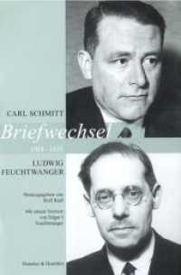 カール・シュミット、ルートヴィヒ・フォイヒトヴァンガー往復書簡集<br>Briefwechsel 1918-1935 : Mit einem Vorwort von Edgar J. Feuchtwanger. Hrsg. von Rolf Rieß. （2007. 447 S. 233 mm）