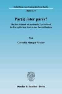 Par(s) inter pares? : Die Bundesbank als nationale Zentralbank im Europäischen System der Zentralbanken.. Dissertationsschrift (Schriften zum Europäischen Recht 134) （2008. 359 S. Tab., Abb.; 359 S. 233 mm）