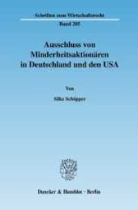 Ausschluss von Minderheitsaktionären in Deutschland und den USA. : Dissertationsschrift (Schriften zum Wirtschaftsrecht (WR) 205) （2007. 259 S. 233 mm）