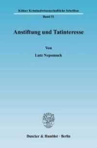 Anstiftung und Tatinteresse. : Dissertationsschrift (K&ouml;lner Kriminalwissenschaftliche Schriften 51) （2008. 341 S. 233 mm）