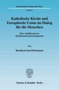 Katholische Kirche und Europäische Union im Dialog für die Menschen : Eine Annäherung aus Kirchenrecht und Europarecht (Kanonistische Studien und Texte 54) （2008. 686 S. 233 mm）