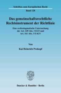 Das gemeinschaftsrechtliche Rechtsinstrument der Richtlinie : Eine rechtsdogmatische Untersuchung der Art. 249 Abs. 3 EGV und Art. 161 Abs. 3 EAGV. Dissertationsschrift (Schriften zum Europäischen Recht 128) （2007. XXIV, 311 S. 233 mm）
